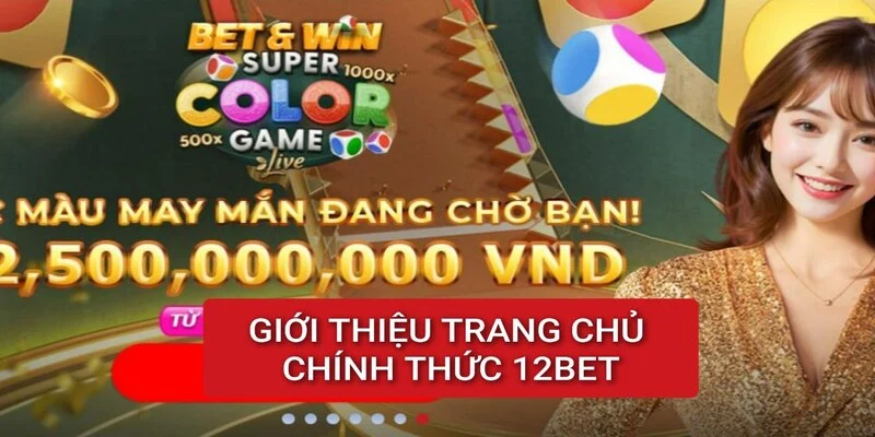 gioi-thieu-trang-chu-chinh-thuc-12bet