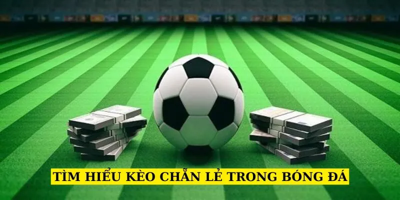 tim-hieu-keo-chan-le-trong-bong-da